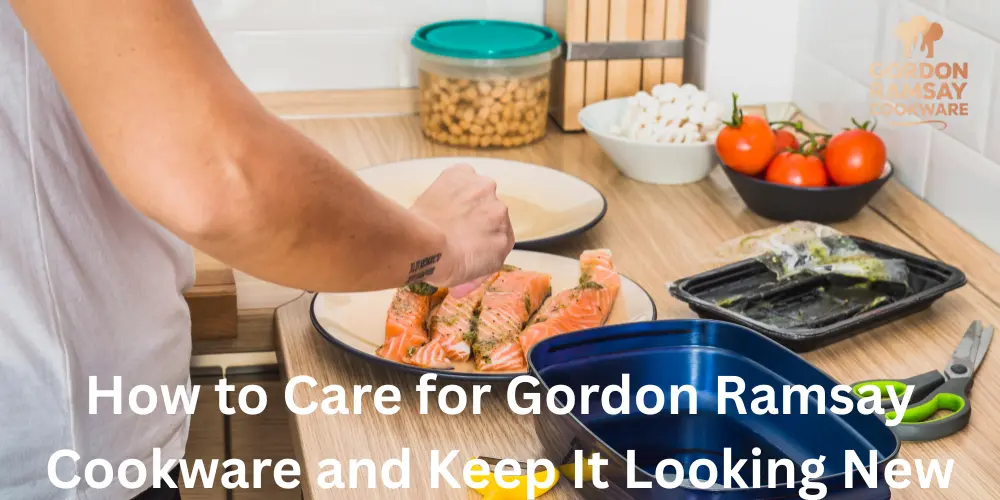 How to Care for Gordon Ramsay Cookware and Keep It Looking New